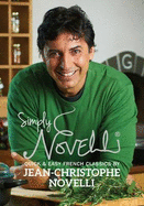 Simply Novelli: Quick and Easy French Classics - Novelli, Jean-Christophe, and Robertson, Paul (Editor)