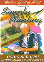 Simply Painting: Using Acrylics - Introduction to Landscapes