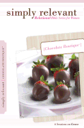Simply Relevant Chocolate Boutique: Relational Bible Series for Women