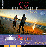 Simply Romantic Nights, Volume 1: Igniting Passion in Your Marriage - Familylife Publishing (Creator)