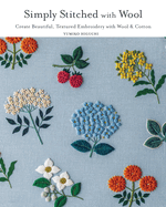 Simply Stitched with Wool: Create Beautiful, Textured Embroidery with Wool & Cotton
