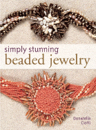 Simply Stunning Beaded Jewelry - Ciotti, Donatella