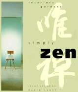 Simply Zen: Designs for Harmonious Living - Scott, David, and Keane, Marc Peter, and Evans, Sian