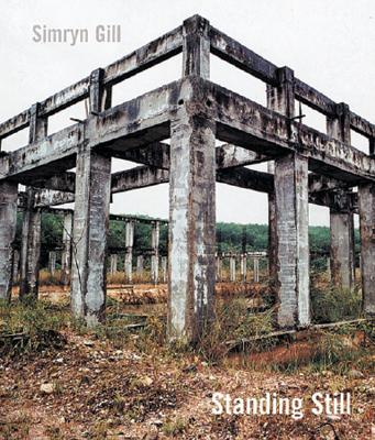 Simryn Gill: Standing Still - Gill, Simryn (Photographer)