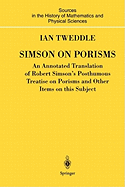 Simson on Porisms: An Annotated Translation of Robert Simson's Posthumous Treatise on Porisms and Other Items on this Subject