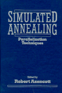 Simulated Annealing: Parallelization Techniques - Azencott, Robert (Editor)