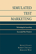 Simulated Test Marketing: Technology for Launching Successful New Products