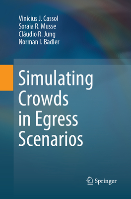 Simulating Crowds in Egress Scenarios - Cassol, Vincius J., and Musse, Soraia R., and Jung, Cludio R.