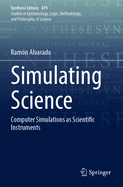 Simulating Science: Computer Simulations as Scientific Instruments