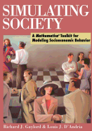 Simulating Society: A Mathematica(r)Toolkit for Modeling Socioeconomic Behavior