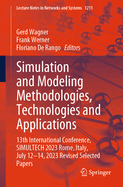 Simulation and Modeling Methodologies, Technologies and Applications: 13th International Conference, SIMULTECH 2023 Rome, Italy, July 12-14, 2023  Revised Selected Papers