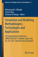 Simulation and Modeling Methodologies, Technologies and Applications: 7th International Conference, Simultech 2017 Madrid, Spain, July 26-28, 2017 Revised Selected Papers