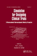 Simulation for Designing Clinical Trials: A Pharmacokinetic-Pharmacodynamic Modeling Perspective