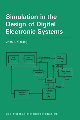 Simulation in the Design of Digital Electronic Systems - Gosling, John B.