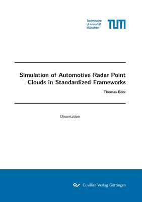 Simulation of Automotive Radar Point Clouds in Standardized Frameworks - Eder, Thomas