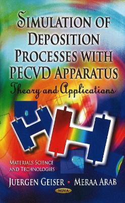 Simulation of Deposition Processes with PECVD Apparatus - Geiser, Juergen, and Arab, Meraa
