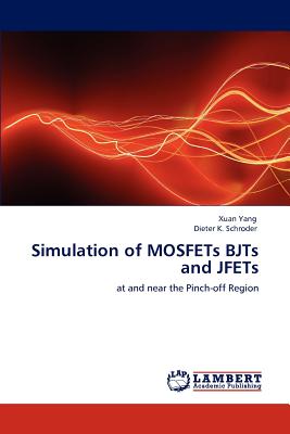 Simulation of MOSFETs BJTs and JFETs - Yang, Xuan, and Schroder, Dieter K