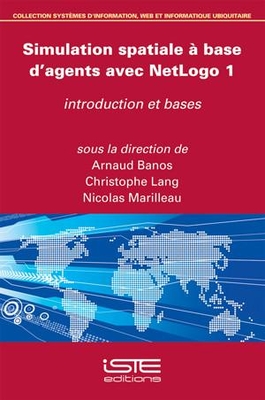 Simulation spatiale ? base d'agents avec NetLogo 1: Introduction et bases - Banos, Arnaud, and Lang, Christophe