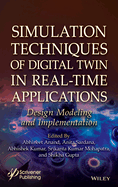 Simulation Techniques of Digital Twin in Real-Time Applications: Design Modeling and Implementation
