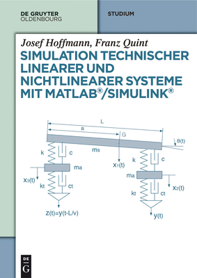 Simulation Technischer Linearer Und Nichtlinearer Systeme Mit MATLAB/Simulink - Hoffmann, Josef, and Quint, Franz