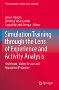 Simulation Training through the Lens of Experience and Activity Analysis: Healthcare, Victim Rescue and Population Protection