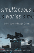 Simultaneous Worlds: Global Science Fiction Cinema