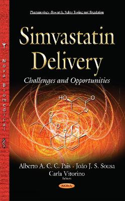 Simvastatin Delivery: Challenges & Opportunities - Pais, Alberto A C C (Editor), and Sousa, Joao J S (Editor), and Vitorino, Carla (Editor)