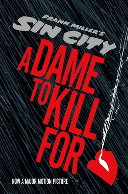Sin City 2: A Dame to Kill For - Miller, Frank, and Varley, Lynn