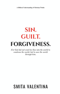 Sin.Guilt.Forgiveness.: A Biblical Understanding of Christian Truths