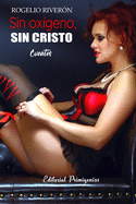 Sin oxgeno, sin Cristo: Cuentos