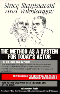 Since Stanislavski and Vakhtangov: The Method as a System for Today's Actor