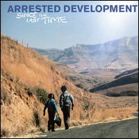 Since the Last Time - Arrested Development