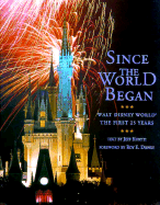 Since the World Began: Walt Disney World: The First 25 Years - Kurtti, Jeff