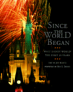 Since the World Began: Walt Disney World: The First 25 Years