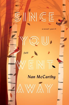 Since You Went Away: Part Four: Fall - McCarthy, Nan