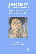 Sincerity and Other Works: Collected Papers of Donald Meltzer