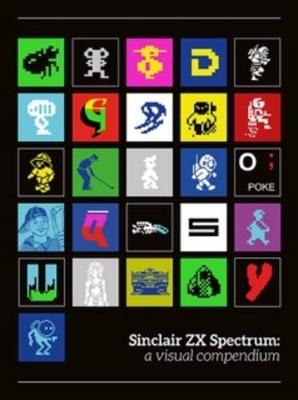 Sinclair ZX Spectrum: a visual compendium - Bitmap Books