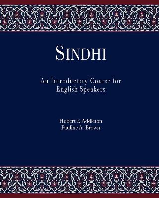 Sindhi: An Introductory Course for English Speakers - Addleton, Hubert F, and Brown, Pauline a