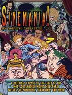 Sinemania!: A Satirical Expos? of the Lives of the Most Outlandish Movie Directors: Welles, Hitchcock, Tarantino, and More!
