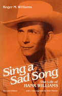 Sing a Sad Song: The Life of Hank Williams
