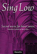 Sing Low: Sacred Music for Lower Voices