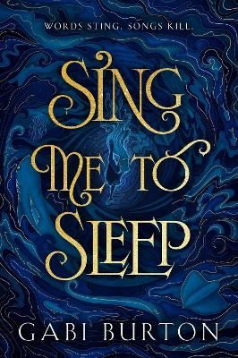 Sing Me to Sleep: The completely addictive and action-packed enemies-to-lovers YA romantasy - Burton, Gabi