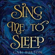 Sing Me to Sleep: The completely addictive and action-packed enemies-to-lovers YA romantasy
