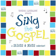 Sing the Gospel: A Slugs & Bugs Collection