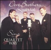 Sing the Quartet Way - Dove Brothers