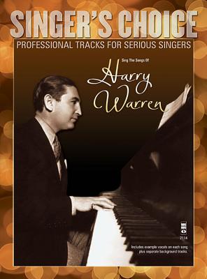 Sing the Songs of Harry Warren: Singer's Choice - Professional Tracks for Serious Singers - Warren, Harry (Composer)