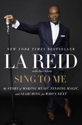 Sing to Me: My Story of Making Music, Finding Magic, and Searching for Who'sNext - Reid, La