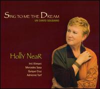 Sing to Me the Dream [Bonus Tracks] - Holly Near/Inti-Illimani