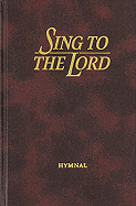 Sing to the Lord: Hymnal (Maroon)