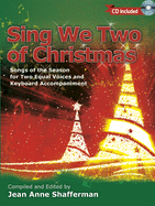 Sing We Two of Christmas: Songs of the Season for Two Equal Voices and Keyboard Accompaniment